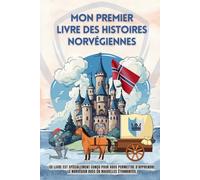 Mon premier livre des histoires norvégiennes: Ce livre est spécialement conçu pour vous permettre d'apprendre le norvégien avec 28 nouvelles ... pour enfants, norvégien pour les débuta