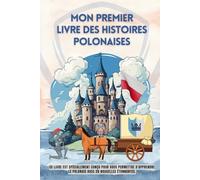 Mon premier livre des histoires polonaises: Ce livre est spécialement conçu pour vous permettre d'apprendre le polonais avec 28 nouvelles étonnantes, ... pour enfants, le polonais pour les débutants