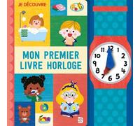 Mon premier livre horloge - Collectif - Le Ballon Eds - cartonné - Document jeunesse