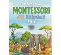 Mon premier livre Montessori des animaux: Un Cherche et Trouve Réaliste des Animaux dans Leur Habitat (2-4 ans)