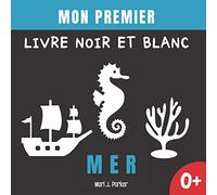 Mon Premier Livre Noir Et Blanc -Mer.: Images Et Personnages Pour Enfants à Contraste éLevé. Education Sensorielle Pour Les Petits Enfants De 0 à 12 Mois.