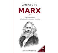 Mon premier MARX: Vie, pensée et œuvre du fondateur du communisme scientifique