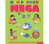 Mon Premier Mega. L'Encyclopedie Vivante Des Petits