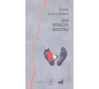 Mon premier meurtre Leena Lehtolainen (Auteur), Anne Colin Du Terrail (Traduction)