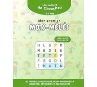 Mon premier mots mêlés: Mots mêlés enfants 5 à 7ans | jeu de 60 grilles avec thèmes du quotidien | gros caractères | Les cahiers de Chouchou