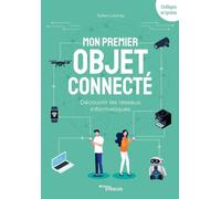 Mon premier objet connecté: Découvrir les réseaux informatiques