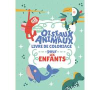Mon Premier Oiseaux Et D'animaux Livre De Coloriage Pour Les Enfants: +40 dessins à colorier oiseaux et D'animaux - Cahier de coloriage spécial oiseaux pour les enfants -