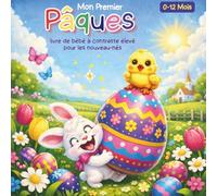 Mon Premier Pâques livre de bébé à contraste élevé pour les nouveau-nés, 0-12 Mois: Images en noir et blanc sur le thème de Pâques, parfaites pour la ... et sensorielle des bébés, un jolie cadeau