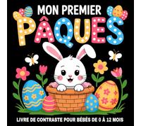 Mon Premier Pâques Livre de Contraste pour Bébés de 0 à 12 Mois: Mignonnes Images à Haut Contraste pour la Stimulation Visuelle Précoce des ... de Pâques pour Nourrissons de 0 à 12 Mois