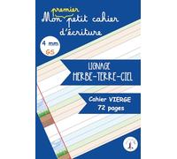 Mon premier petit cahier d'écriture -lignage 4 mm-Herbe ciel terre: cahier vierge GS-CP: Interlignes quatre millimètres- adaptés aux dys.