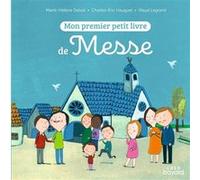Mon premier petit livre de messe Marie-Hélène Delval (Adapté), Charles-Eric Hauguel (Auteur), Maud Legrand (Coloriste)