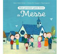 Mon premier petit livre de messe - Marie-Hélène Delval - Crer Bayard - broché - Document jeunesse dès 3 ans