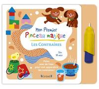 Maëlle Cheval – Mon premier Pinceau magique – Les contraires – Livre cartonné avec 1 pinceau à eau