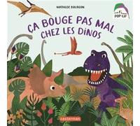Mon premier pop-up - Ça bouge pas mal chez les dinos Mathilde Bourgon (Auteur)