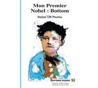 Mon Premier Prix Nobel : Bottom - Narjisse TDK Moumna - Douro - broché - Théâtre