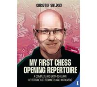 Mon premier répertoire d'ouvertures d'échecs pour les Noirs et les Blancs