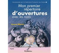 Mon premier répertoire d'ouvertures Tome II : avec les Noirs - Vincent Moret - Olibris - broché - Guide