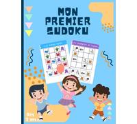 Mon Premier Sudoku: Sudoku pour les enfants | Cahier d'activités enfant pour apprendre en s'amusant sur différents thèmes | Grand Format Couleur| ... Cadeau filles et garçons | Age 3 ans et plus