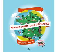 Mon premier tour de France Didier Mounié (Auteur), Collectif (Illustration), Aurélie Verdon (Illustration), Olivier Latyk (Illustration), Charlotte Molas (Illustration), Camille Ferrari (Illustration)