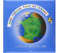 Mon premier tour de France: L'Atlas des 5-8 ans