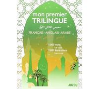 MON PREMIER TRILINGUE FRANCAIS - ANGLAIS - ARABE