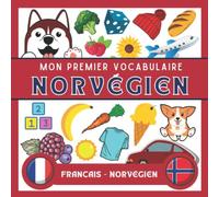 Mon Premier Vocab en Norvégien: Apprendre le Norvégien pour adultes et enfants, le Norvégien pour enfants, le Norvégien pour les débutants, imagier du Norvégien, Vocabulaire Norvégien