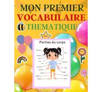Mon Premier Vocabulaire Thématique: Lexique Thématique Français Avec des Images Colorées. Le Vocabulaire le Plus usuels Pour les Débutants