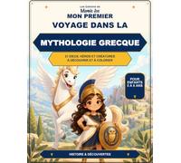 Mon premier voyage dans la mythologie grecque: 21 dieux, héros et créatures à découvrir et à colorier
