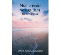 Mon Premier Voyage Dans Les Mers Du Sud