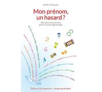 Annie Tranvouëz – Mon prénom, un hasard ? Décryptez vos prénoms grâce à la psychogénéalogie – Broché
