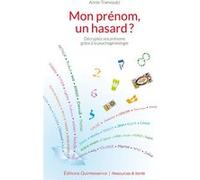 Annie Tranvouëz – Mon prénom, un hasard ? Décryptez vos prénoms grâce à la psychogénéalogie – Broché