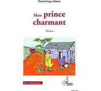 Floréal Serge Landry Adieme – Mon prince charmant – Théâtre – Broché