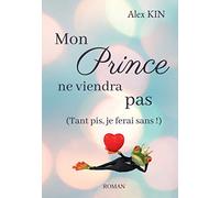 Mon prince ne viendra pas: (Tant pis, je ferai sans !)