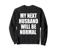 Mon Prochain Mari Sera Une épouse Sarcastique Normale Sweatshirt