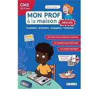 Mon prof à la maison - Anglais CM2: Vocabulaire - Grammaire - Conjugaison - Civilisation