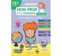 Mon prof à la maison - L'intégrale CE1 - Toute mon année: Français, maths, histoire-géo, anglais, évaluations, dictées... un outil complet pour réviser !