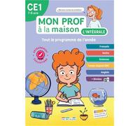 Mon prof à la maison - L'intégrale CE1 - Toute mon année: Français, maths, histoire-géo, anglais, évaluations, dictées... un outil complet pour réviser !