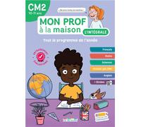 Mon prof à la maison - L'intégrale CM2 - Toute mon année: Français, maths, histoire-géo, anglais, évaluations, dictées... un outil complet pour réviser !