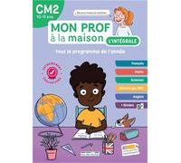 Mon prof à la maison - L'intégrale CM2 - Toute mon année: Français, maths, histoire-géo, anglais, évaluations, dictées... un outil complet pour réviser !
