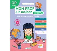 Mon prof à la maison - L'intégrale CP Un tout-en-un indispensable, conforme au nouveau programme - Mélanie Mettra - Rue Des Ecoles - broché - Scolaire / Universitaire