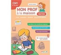 Mon prof à la maison - Maths CM1 Barbara Remy (Auteur), Camille Denoël (Auteur), Maxime Paul (Auteur)