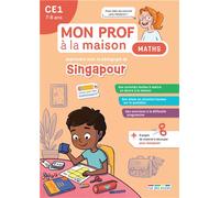 Mon prof à la maison - Maths Singapour CE1 Apprendre avec la pédagogie de Singapour - Maxime Paul - Rue Des Ecoles - broché - Scolaire / Universitaire