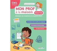Mon prof à la maison - Rédaction CM1: Développer ses compétences en production d'écrit