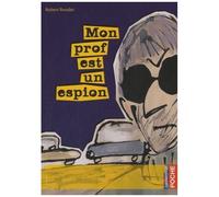 Robert Boudet – Mon prof est un espion – Roman junior dès 9 ans – Poche
