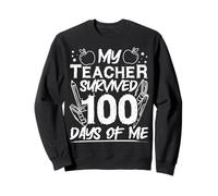 Mon Professeur A SURVÉCU 100 Jours À Mon 100e Jour d'école Sweatshirt