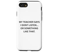 Mon Professeur Dit Que Je n'écoute Pas ou Quelque Chose comme ça Coque pour iPhone SE (2020) / 7/8