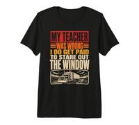 Mon Professeur s'est trompé : Chauffeur de Camion drôle T-Shirt Haut de Gamme