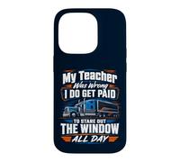 Mon Professeur s'est trompé, Je Regarde par la fenêtre La Vie de Camionneur Coque pour iPhone 14 Pro