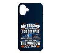 Mon Professeur s'est trompé, Je Regarde par la fenêtre La Vie de Camionneur Coque pour iPhone 16 Plus