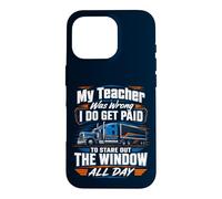 Mon Professeur s'est trompé, Je Regarde par la fenêtre La Vie de Camionneur Coque pour iPhone 16 Pro